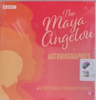 The Maya Angelou Autobiographies written by Maya Angelou performed by Adjoa Andoh and Pippa Bennett-Warner on Audio CD (Unabridged)